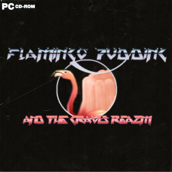 Flamingo Pudding And The Gravis Reazm