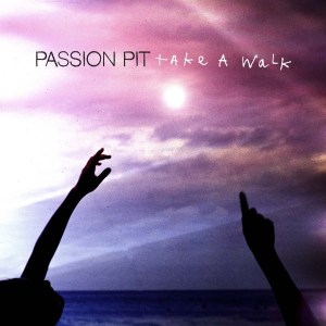 Passion Pit Take A Walk